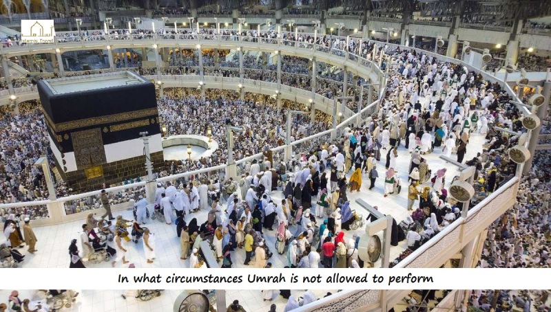 In what circumstances Umrah is not allowed to perform